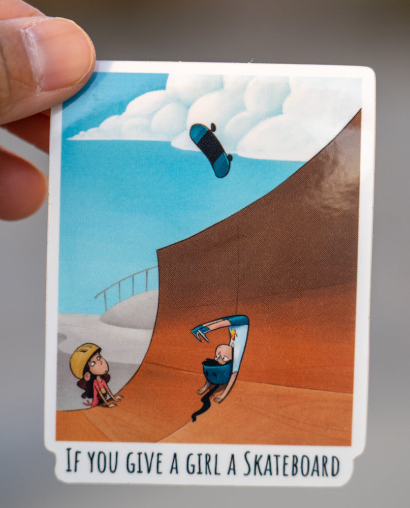 If You Give a Girl a Skateboard Sticker - Crash