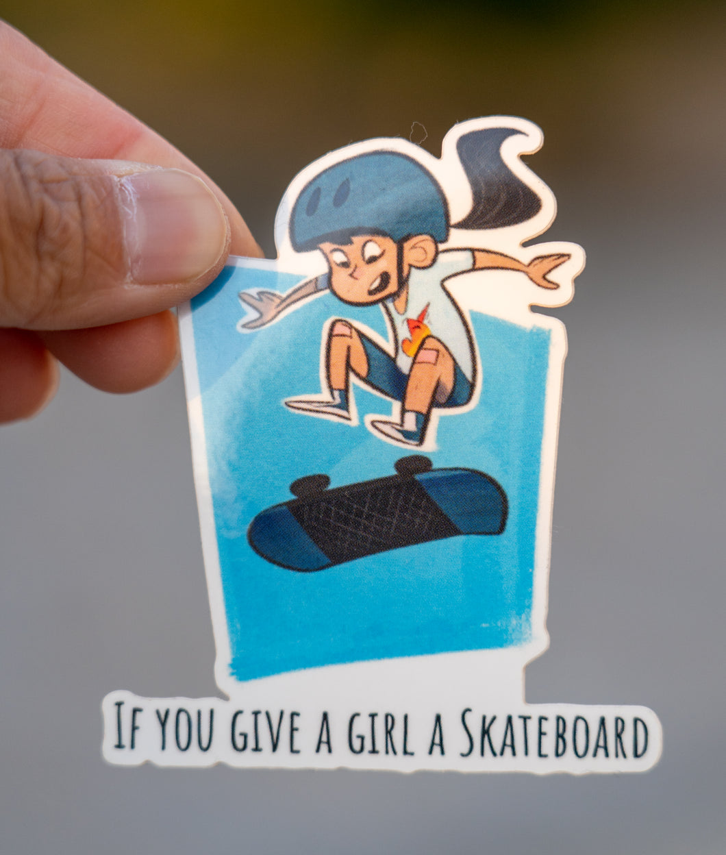If You Give a Girl a Skateboard Sticker - Ollie